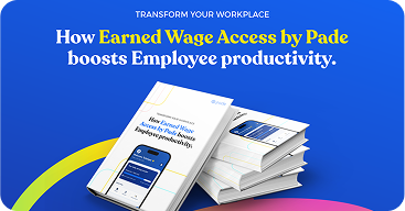 How Earned Wage Access by Pade boosts Employee productivity